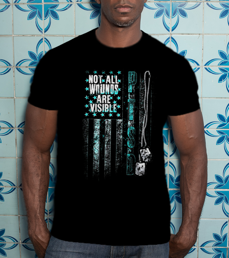 Not All Wounds Are Visible PTSD Awareness Stars And Stripes Dog Tags T-Shirt