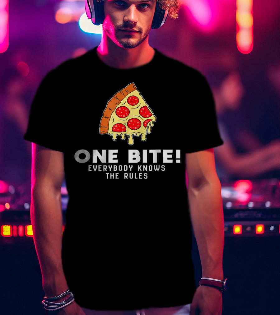 One Bite Everybody Knows The Rules Cool Pizza Slice T-Shirt