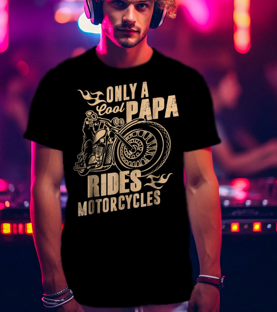 Only A Cool Papa Rides Motorcycles T-Shirt