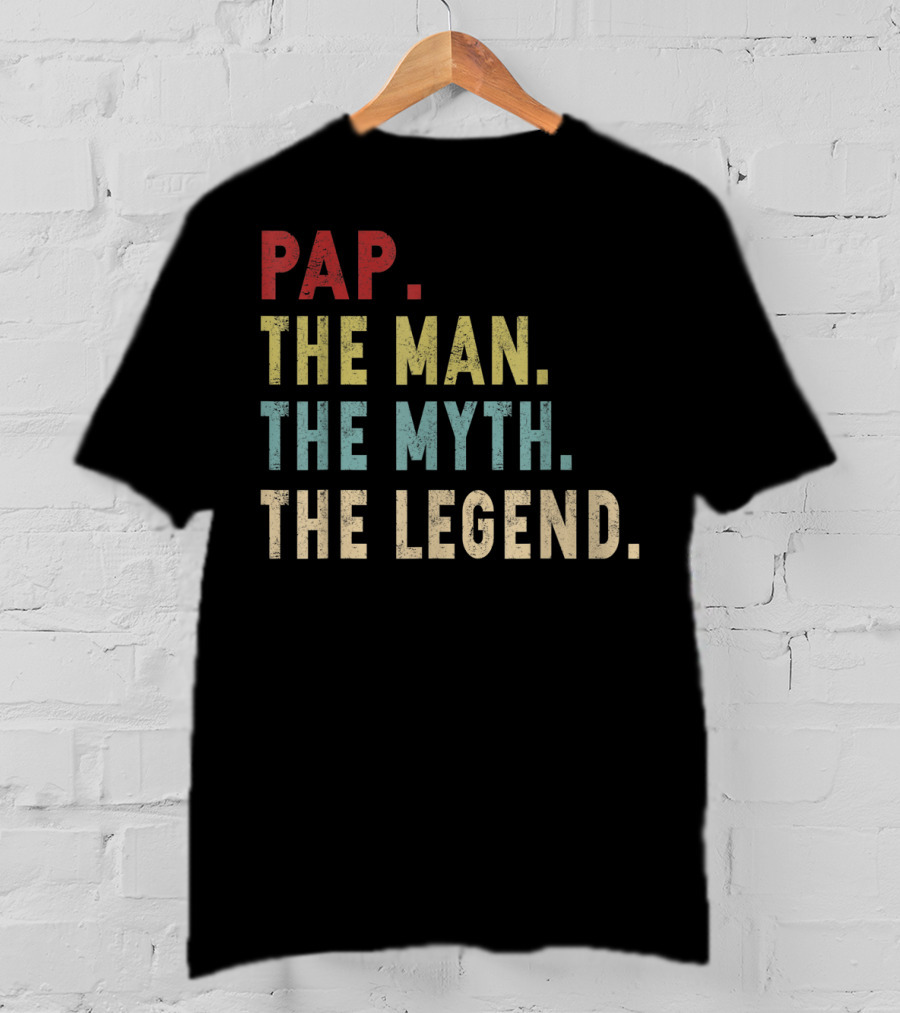 Pap The Man The Myth The Legend T-Shirt