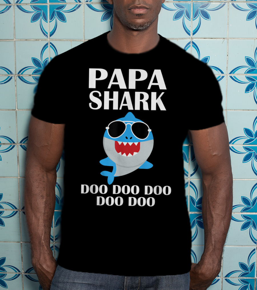 PAPA Shark Doo Doo Doo Doo Doo T-Shirt