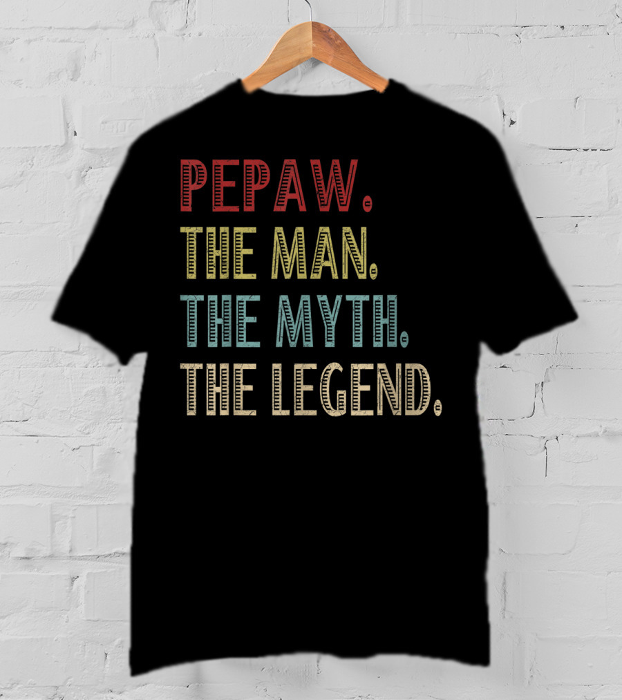 Pepaw The Man The Myth The Legend T-Shirt