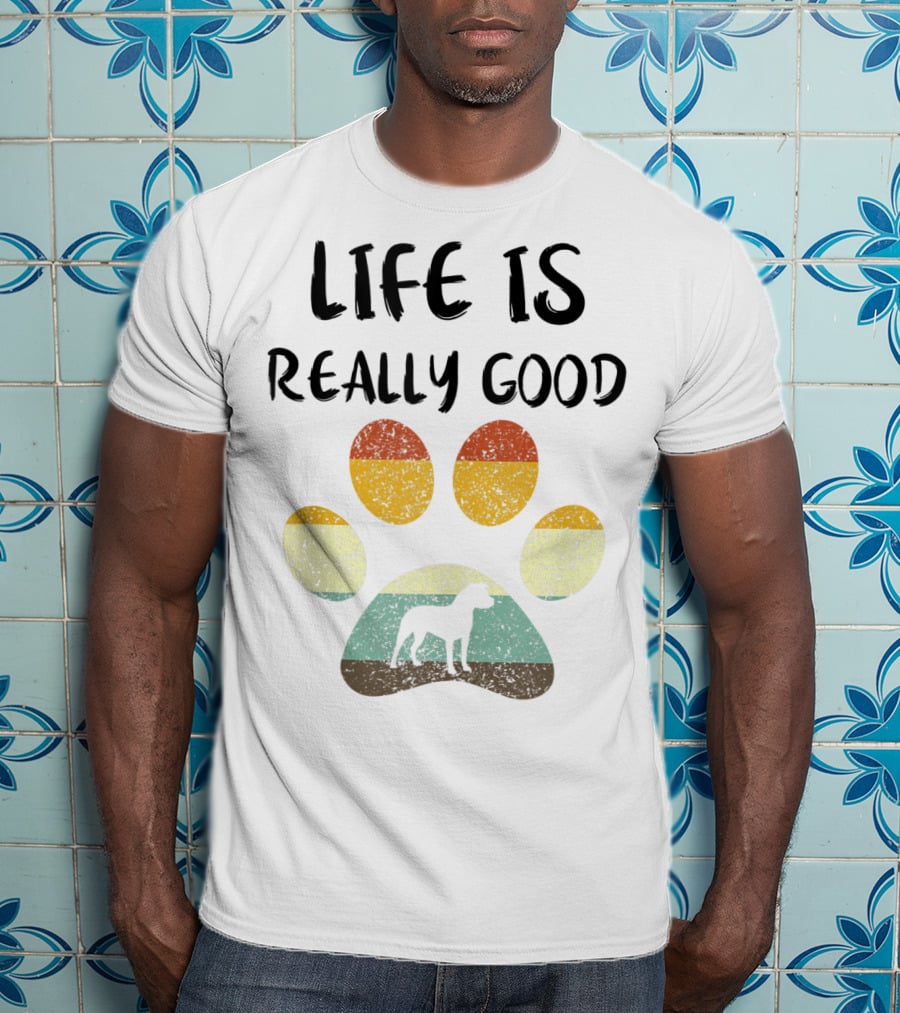 Life Is Really Good Vintage Dog Paw Pitbull Dad T-Shirt