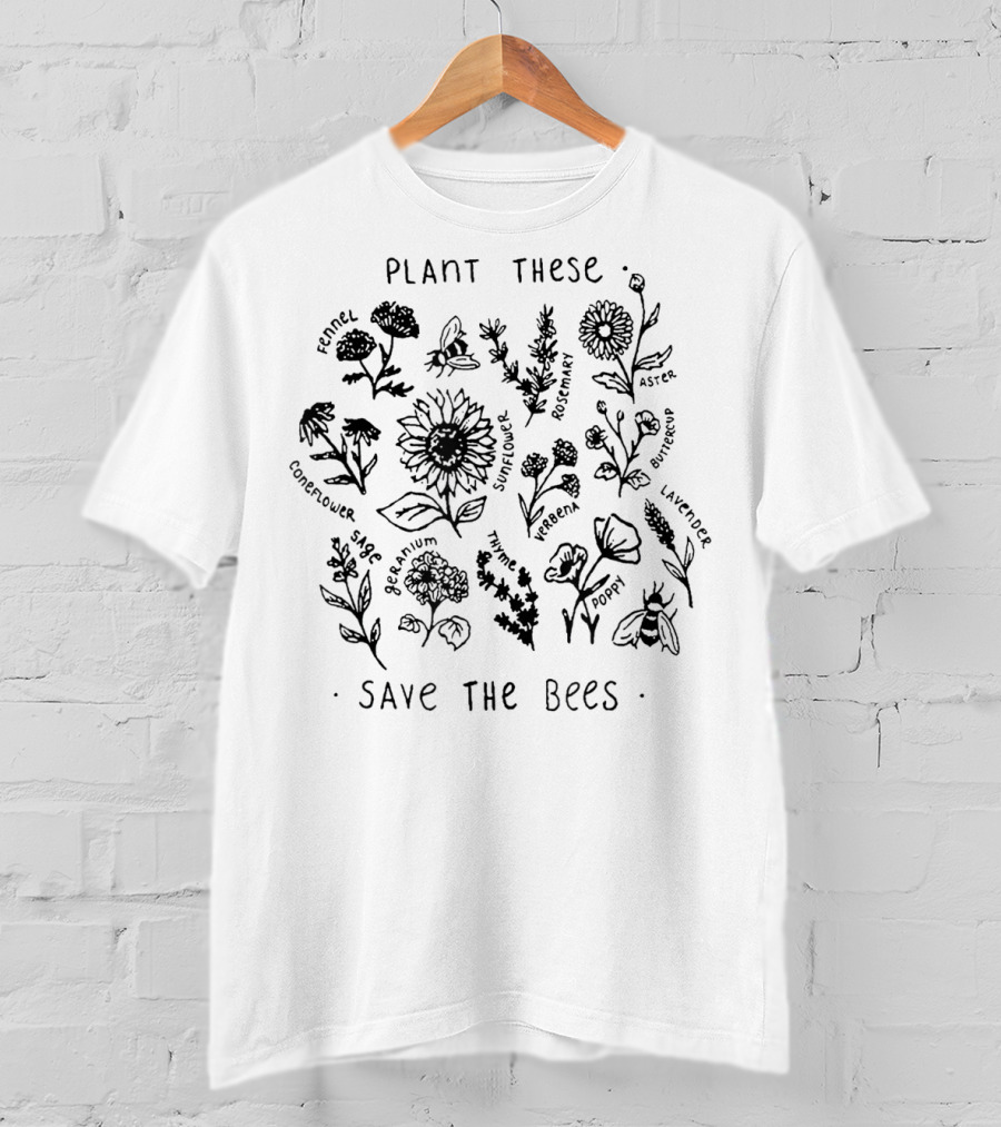 Plant These Flowers To Save The Bees With Fennel Cosmos Sunflower And More T-Shirt
