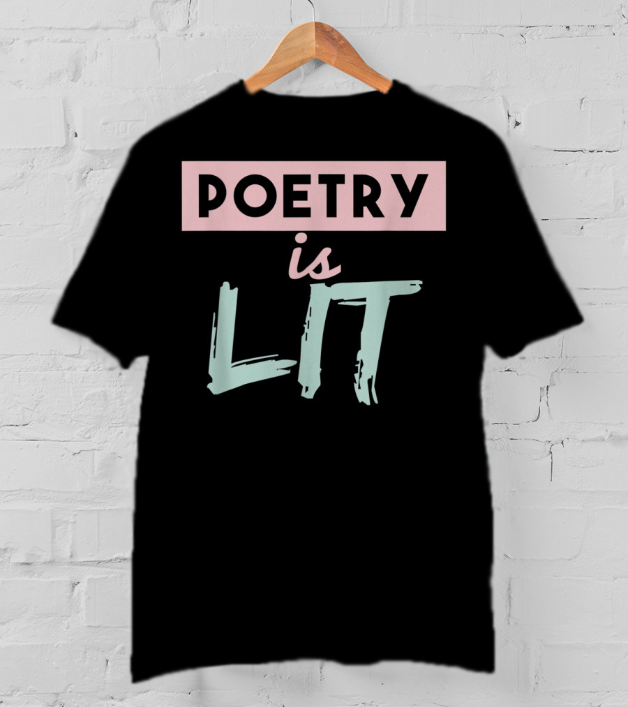 Poetry Is Lit Graduation Chalk Quote Ideas T-Shirt