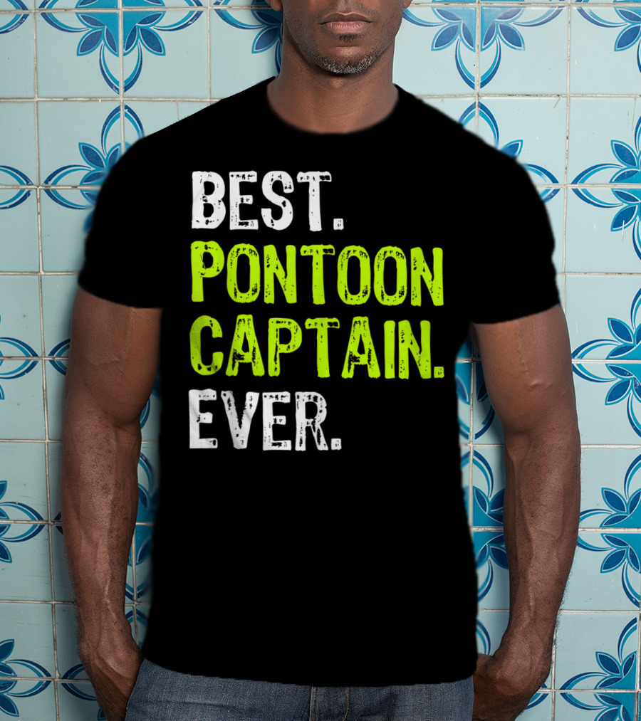 Best Pontoon Captain Ever Funny Boat Lake T-Shirt