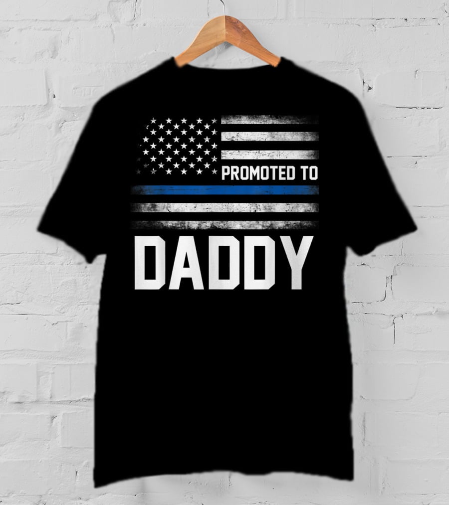 Promoted To Daddy American Flag Thin Blue Line Fathers T-Shirt