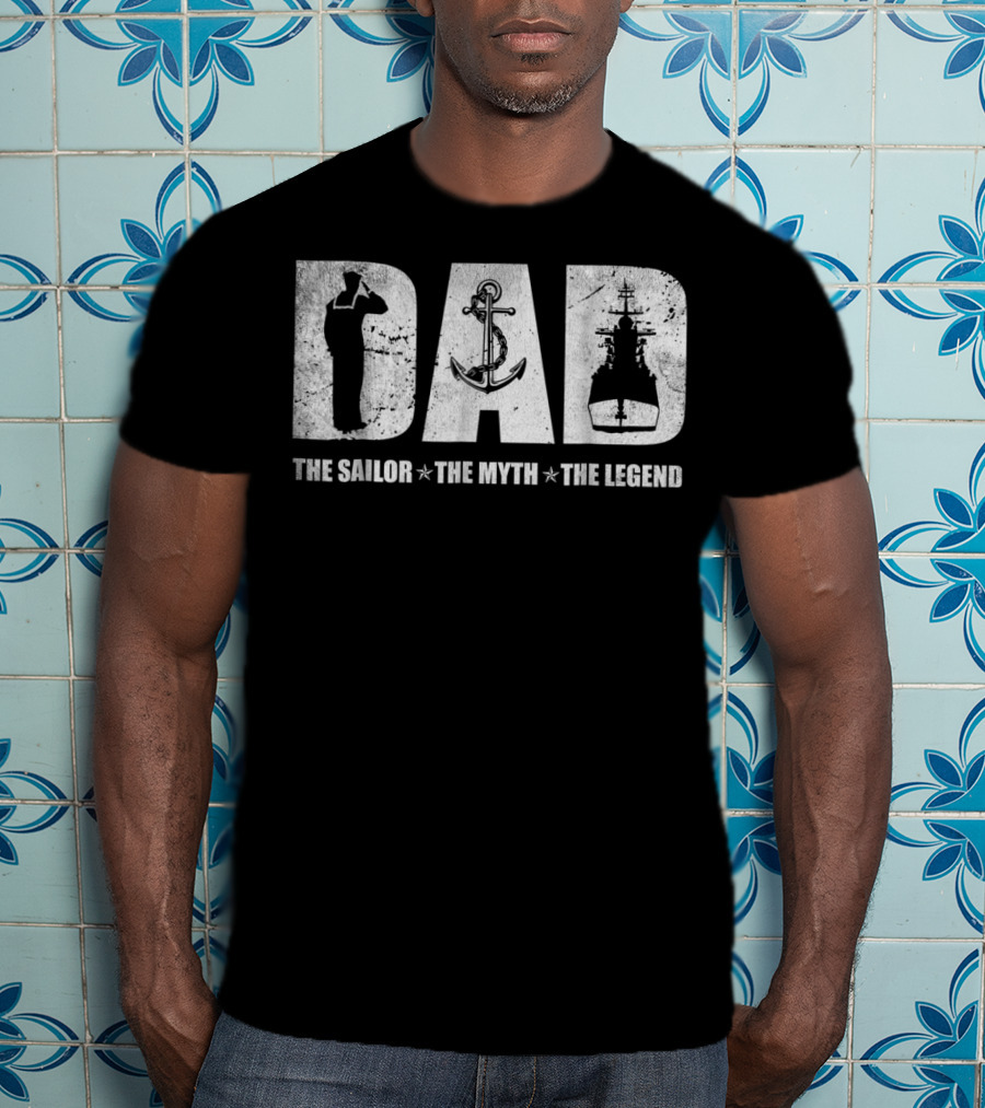 DAD The Sailor The Myth The Legend Anchor Ship T-Shirt