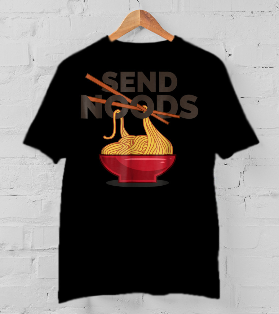 Send Noods Ramen Noodle Bowl With Chopsticks Visual Humor T-Shirt