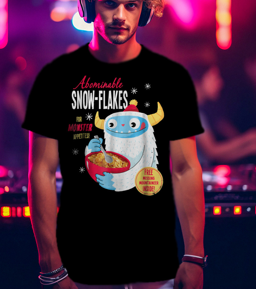 Abominable Snow-Flakes For Monster Appetites Free Missing Mountaineer Inside T-Shirt