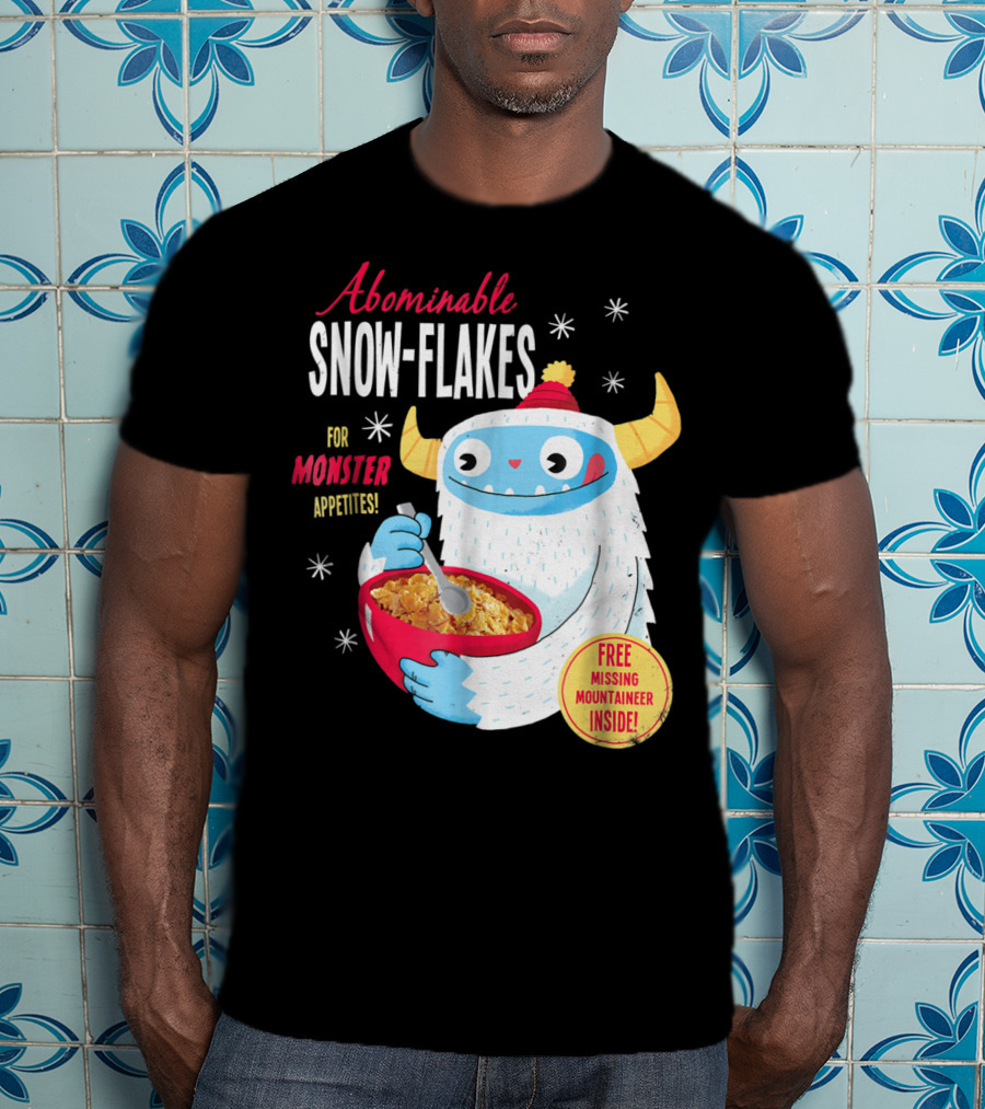 Abominable Snow-Flakes For Monster Appetites Free Missing Mountaineer Inside T-Shirt
