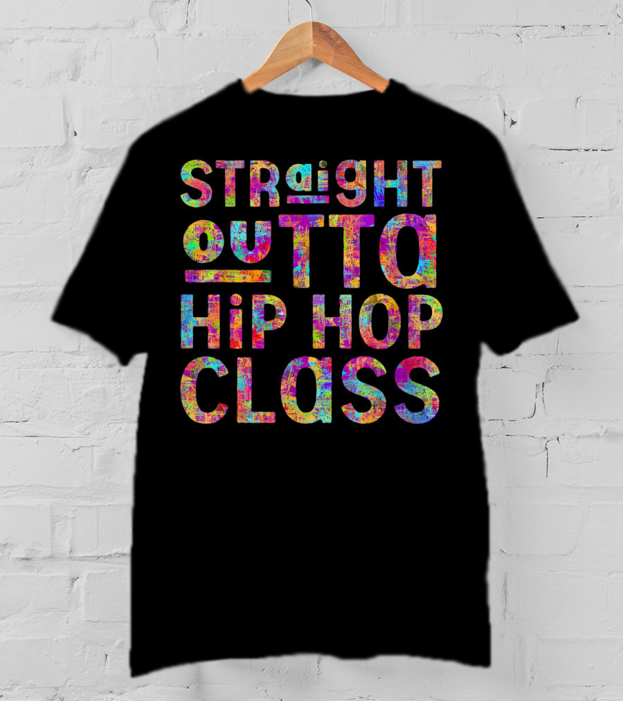 Straight Outta Hip Hop Class T-Shirt