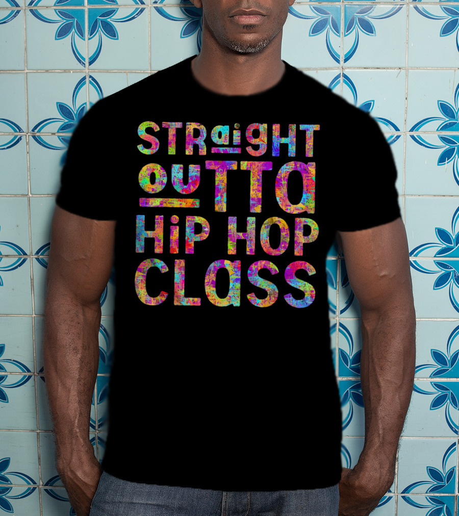 Straight Outta Hip Hop Class T-Shirt