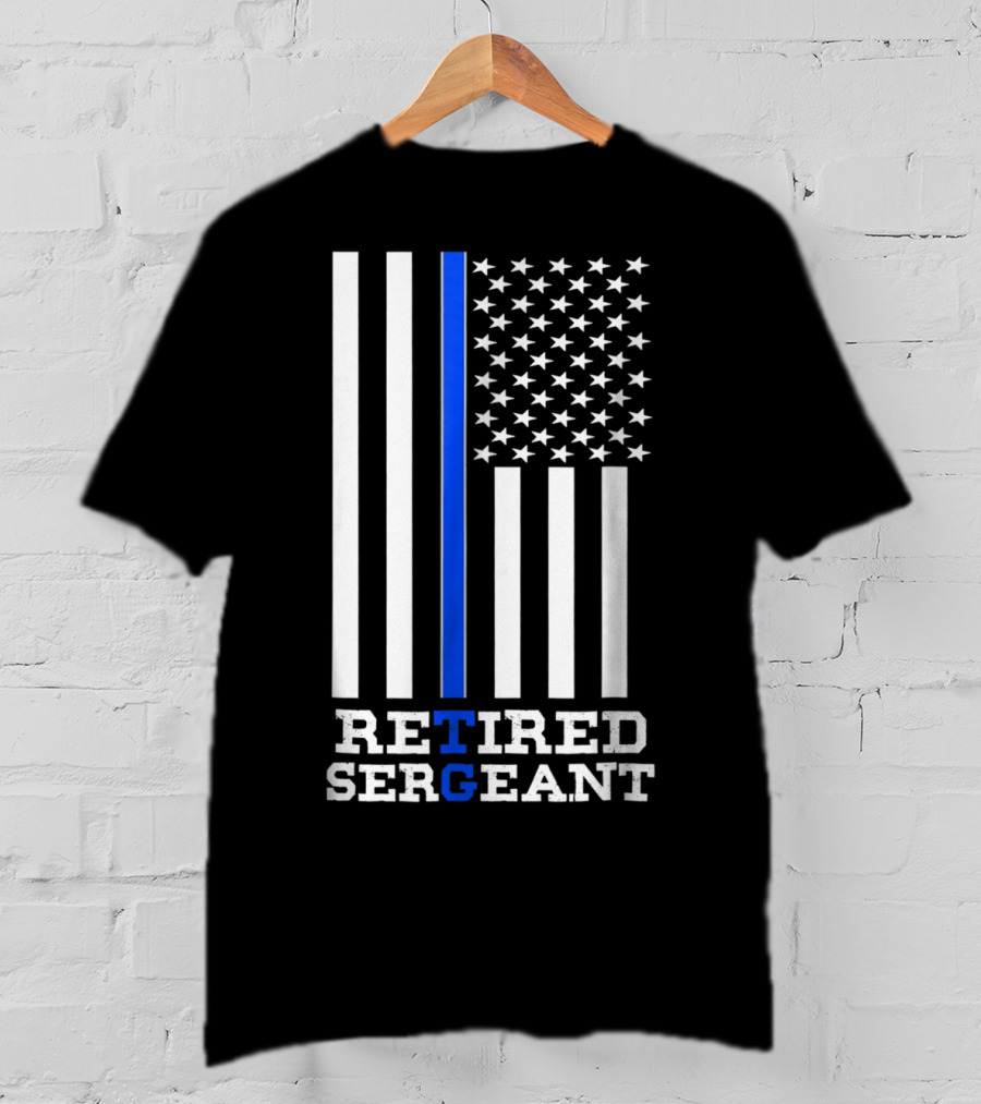 Thin Blue Line Flag Retired Sergeant T-Shirt