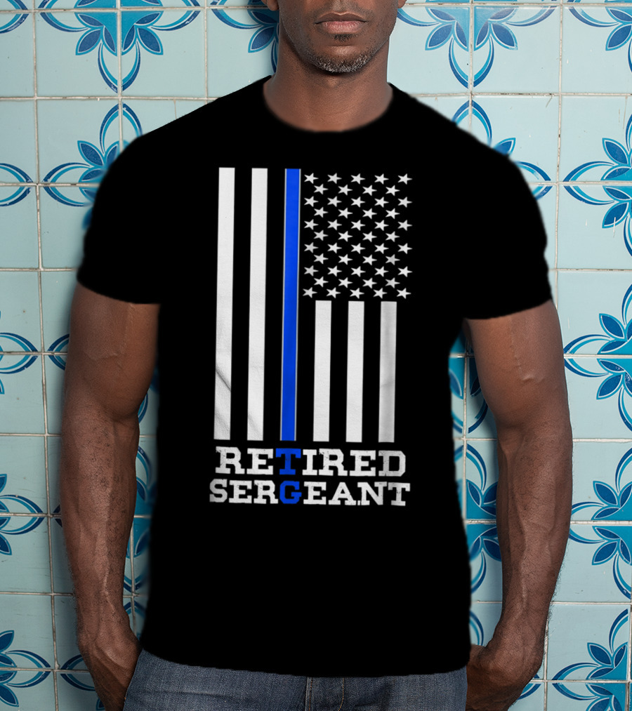 Thin Blue Line Flag Retired Sergeant T-Shirt