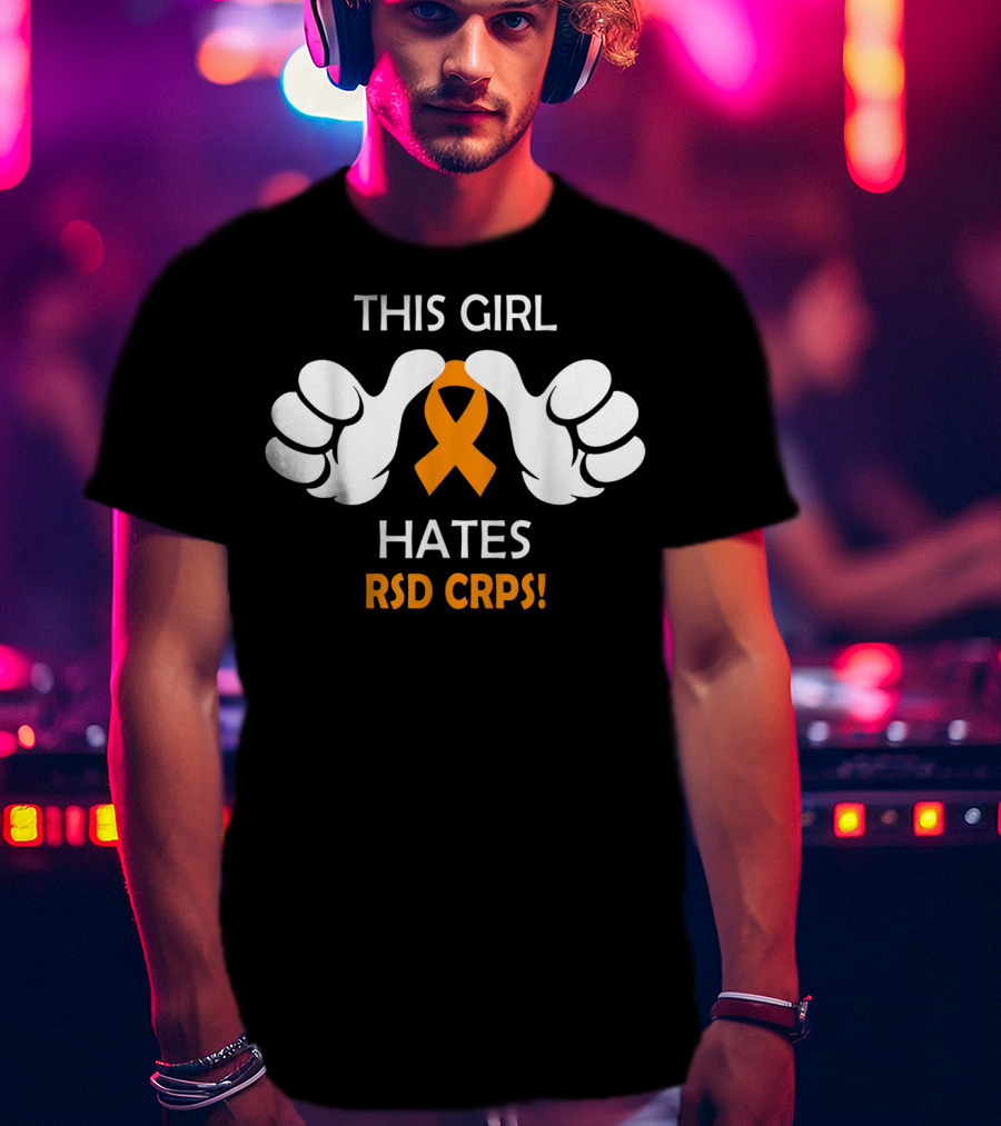 This Girl Hates RSD CRPS Awareness T-Shirt