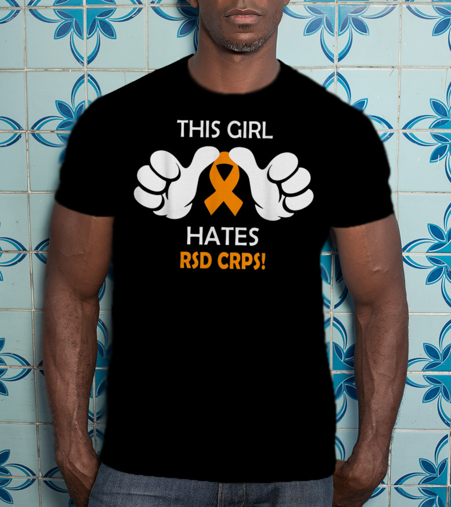 This Girl Hates RSD CRPS Awareness T-Shirt