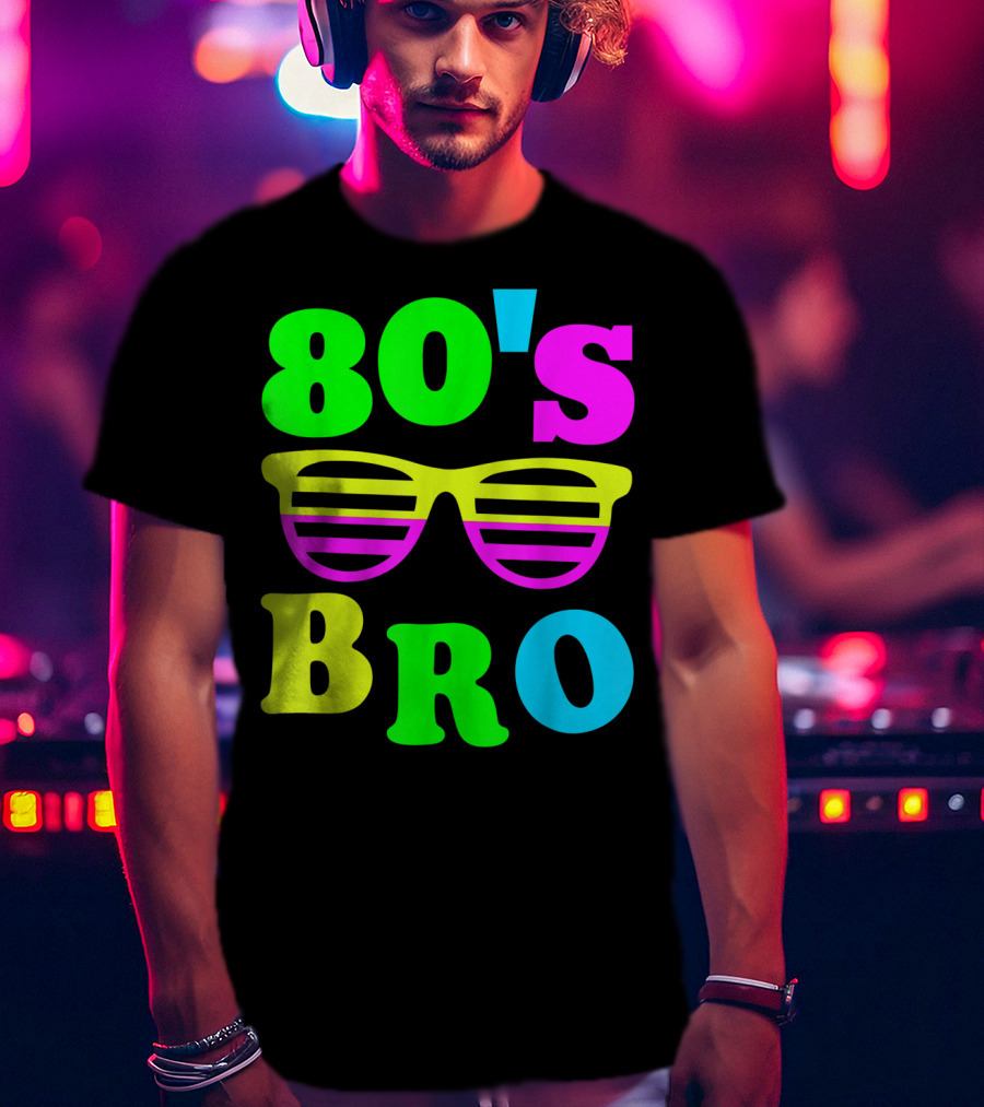 80's Bro Retro Sunglasses Neon 80s 90s Party Vibes T-Shirt