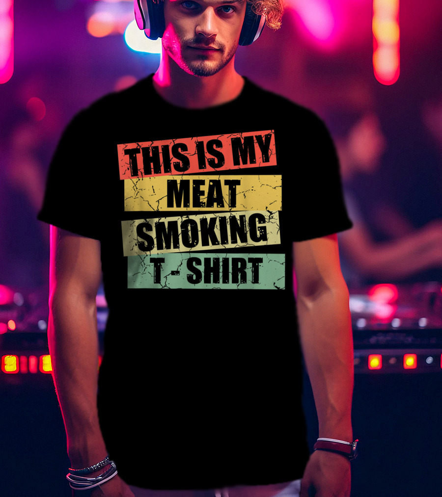 This Is My Meat Smoking T-Shirt