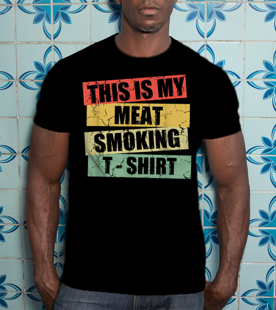 This Is My Meat Smoking T-Shirt