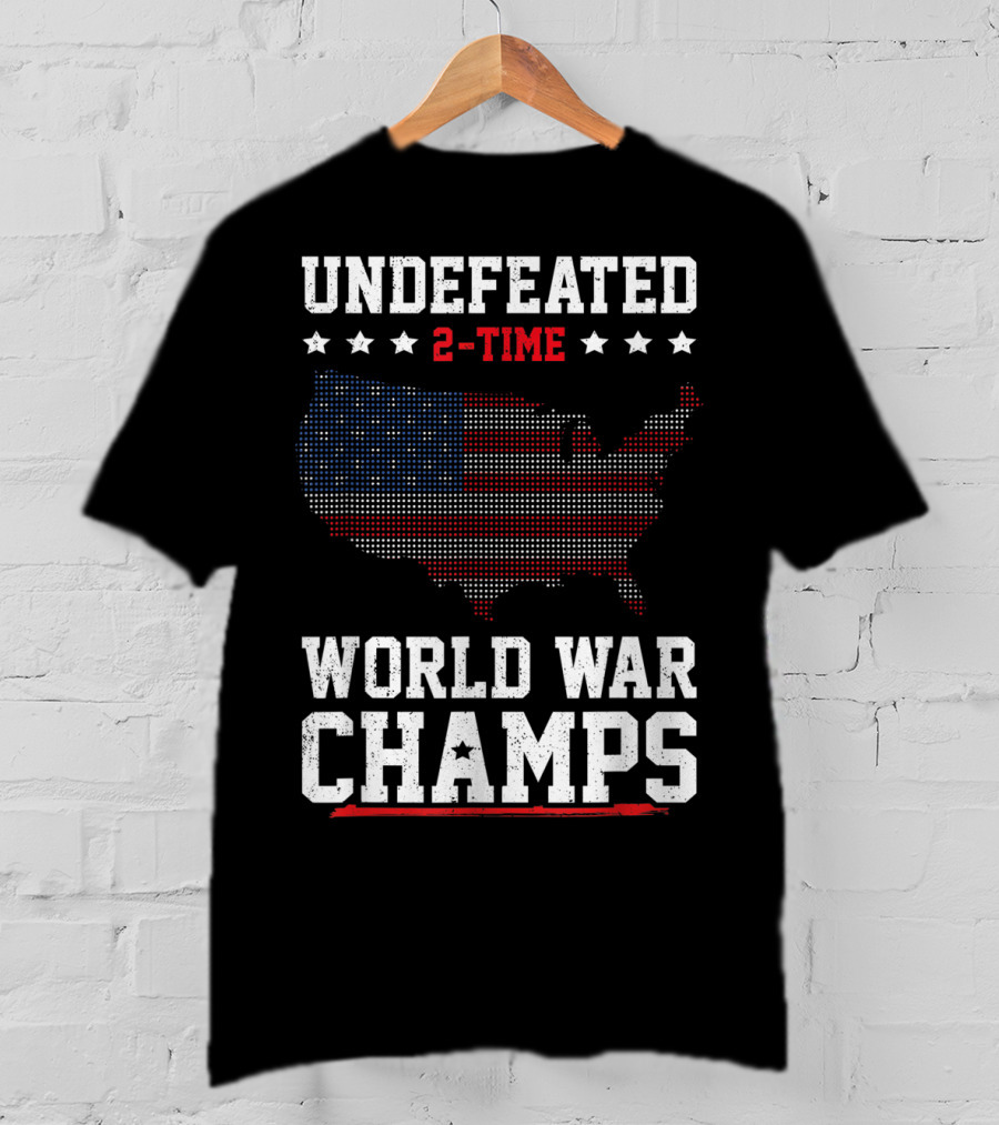 Undefeated 2 Time World War Champs USA Flag Map Stars Fourth Of July T-Shirt