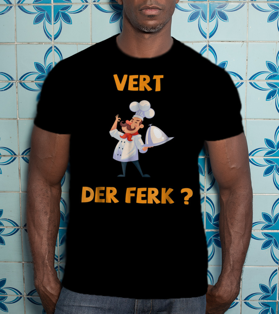 Vert Der Ferk Chef Cartoon Character With Serving Tray T-Shirt