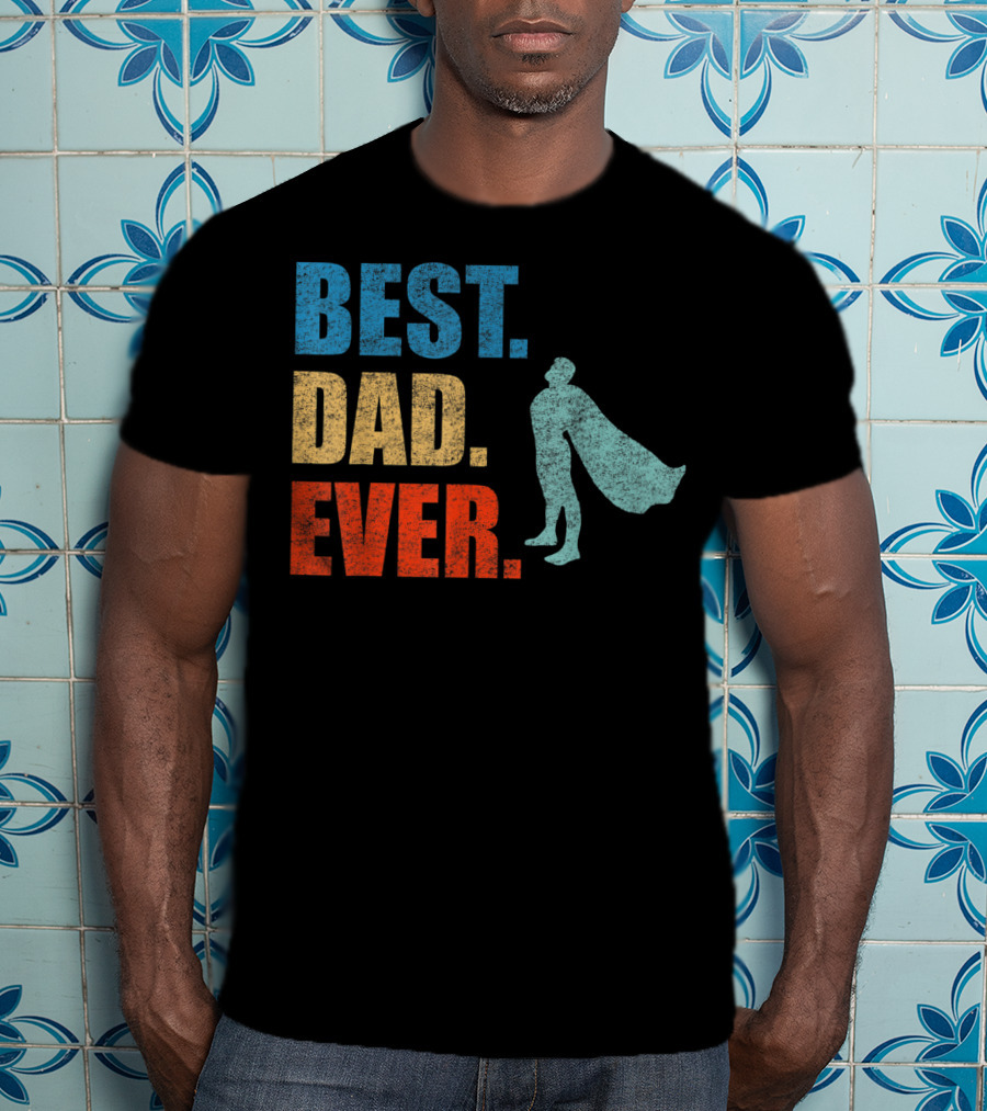 Best Dad Ever Superhero Vintage Father's Fun T-Shirt