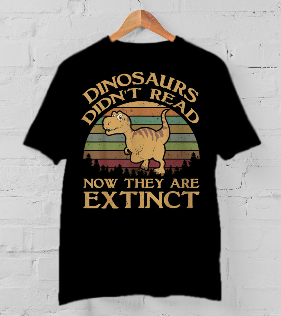 Vintage Dinosaurs Didn't Read Now They Are Extinct Retro Sunset T-Rex T-Shirt