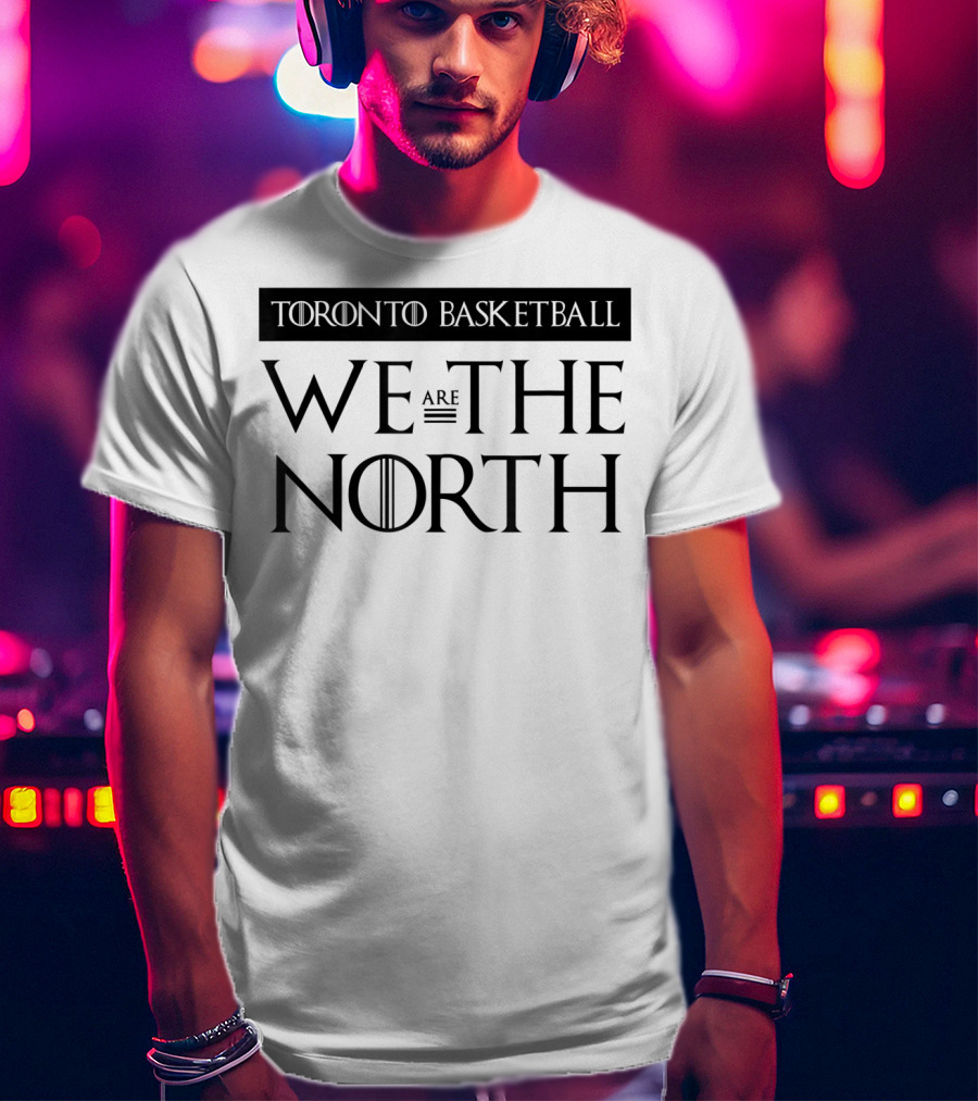 We Are The North Toronto Basketball Canada T-Shirt
