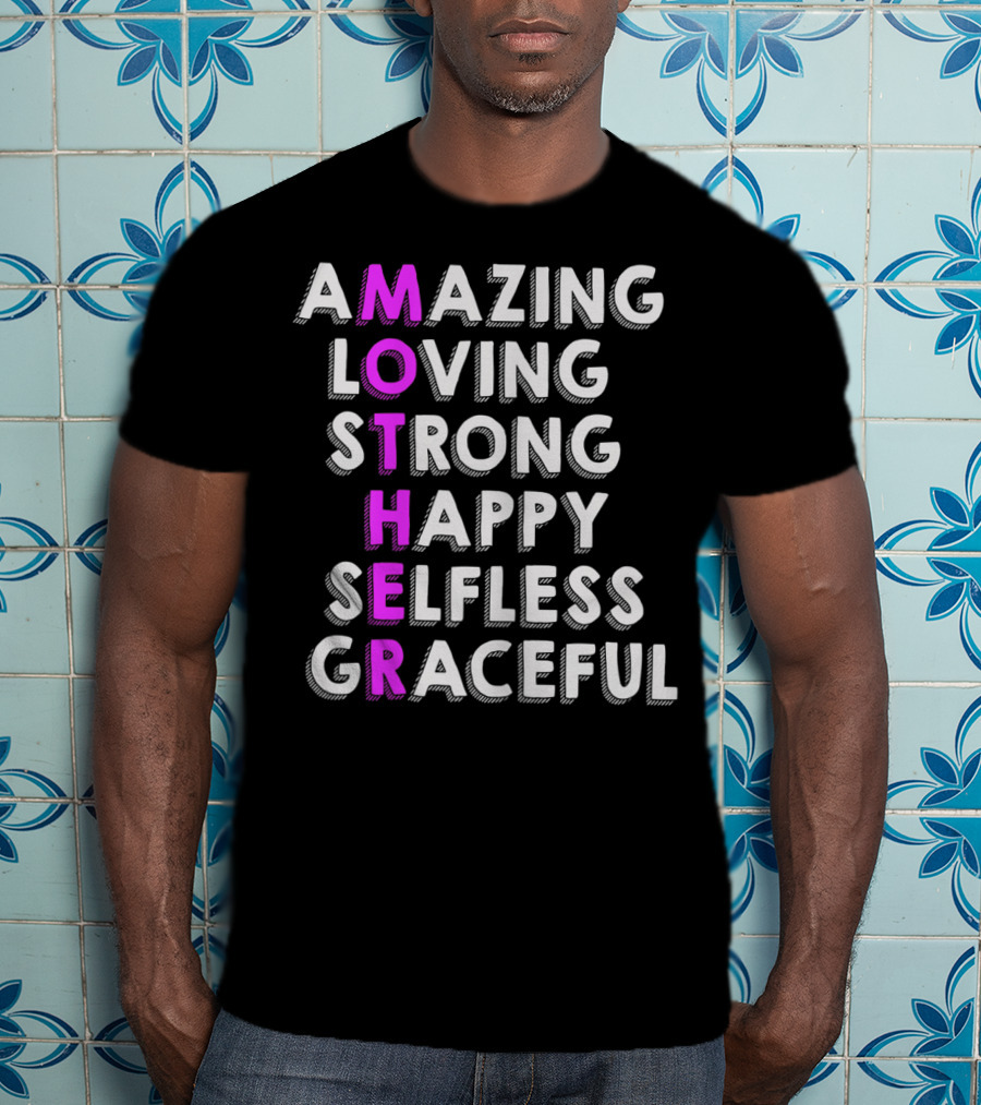 Amazing Loving Strong Happy Selfless Graceful Mother Birthday From Husband Daughter T-Shirt