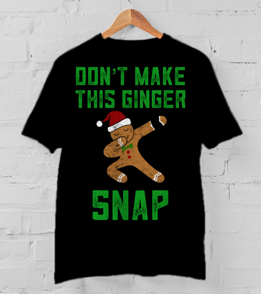 Don’t Make This Ginger Snap Christmas Santa Hat Dabbing T-Shirt
