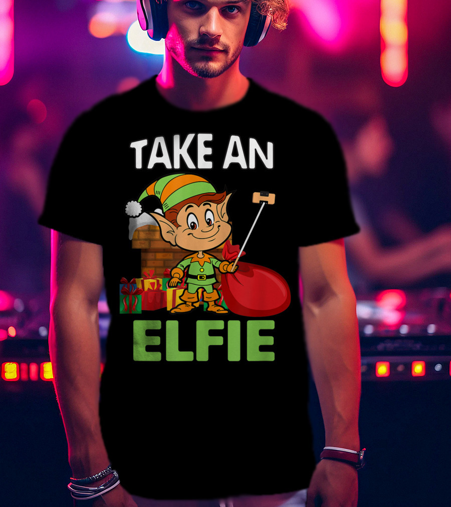 Take An Elfie Elf Family Christmas Holiday T-Shirt