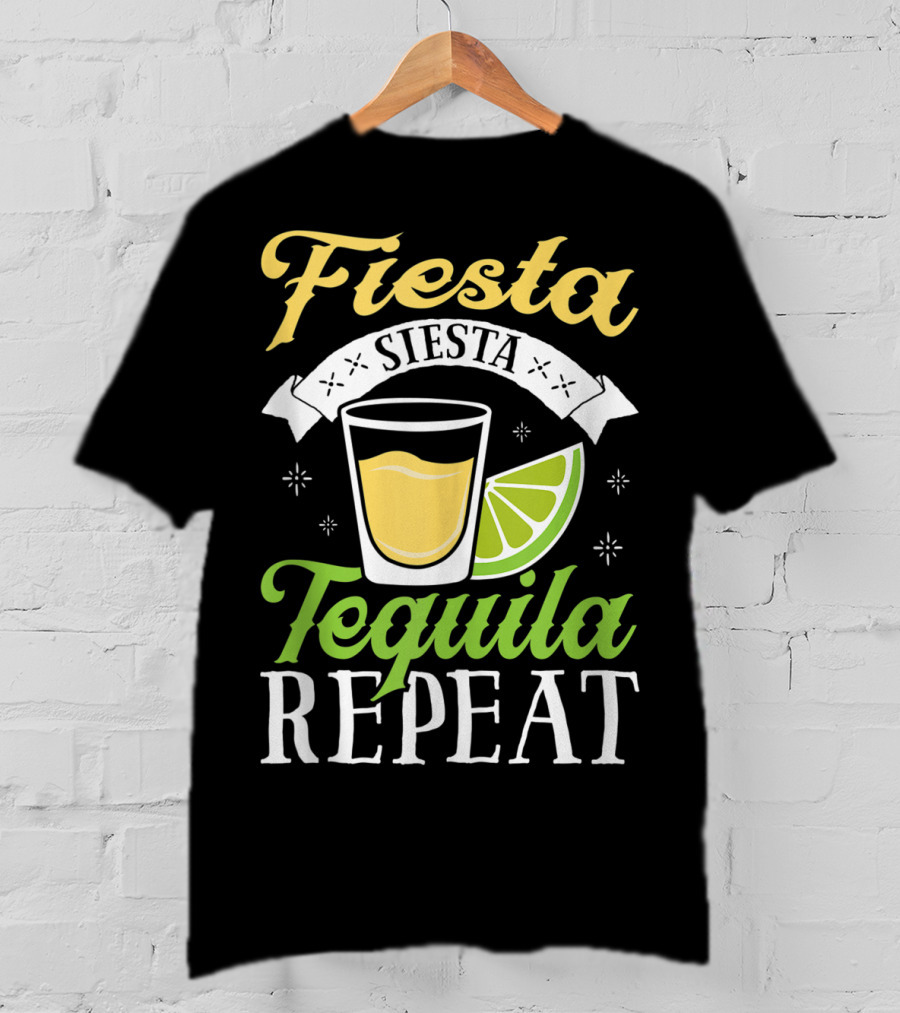 Fiesta Siesta Tequila Repeat Funny Cinco De Mayo Humor T-Shirt