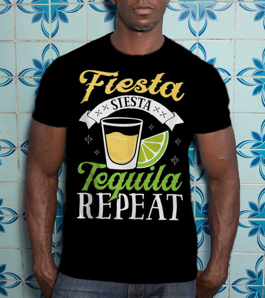 Fiesta Siesta Tequila Repeat Funny Cinco De Mayo Humor T-Shirt