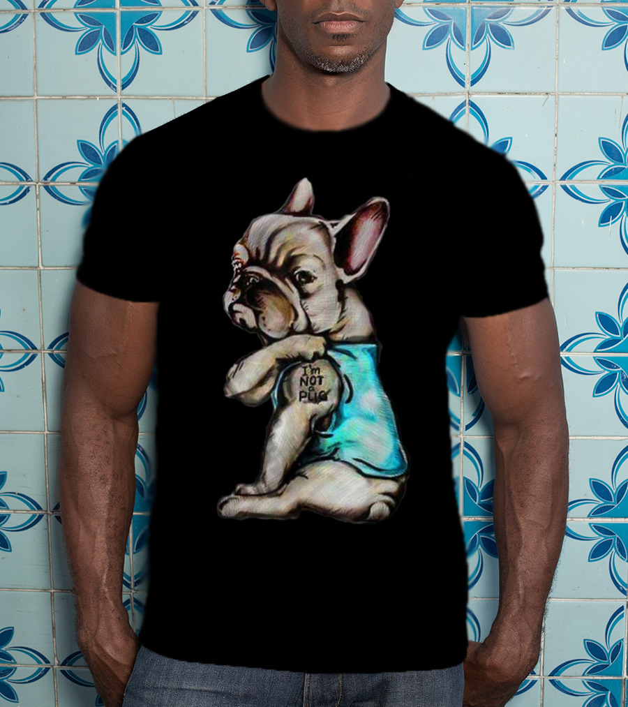 I'm Frenchie Not A Pug Funny Dog Wearing Blue Shirt With Text T-Shirt