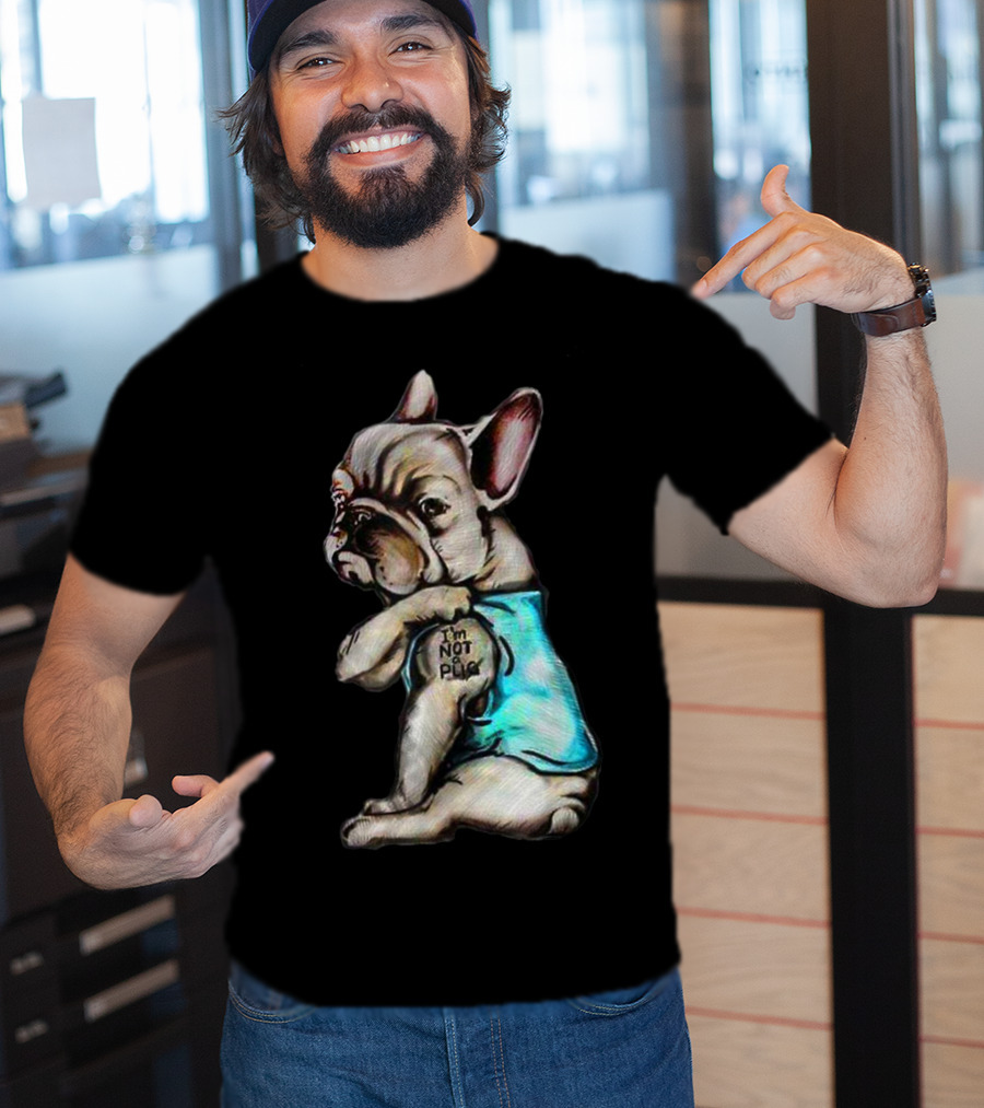 I'm Frenchie Not A Pug Funny Dog Wearing Blue Shirt With Text T-Shirt