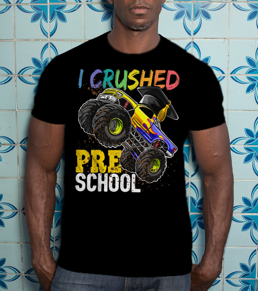 I Crushed Preschool Monster Truck Graduation With Cap T-Shirt