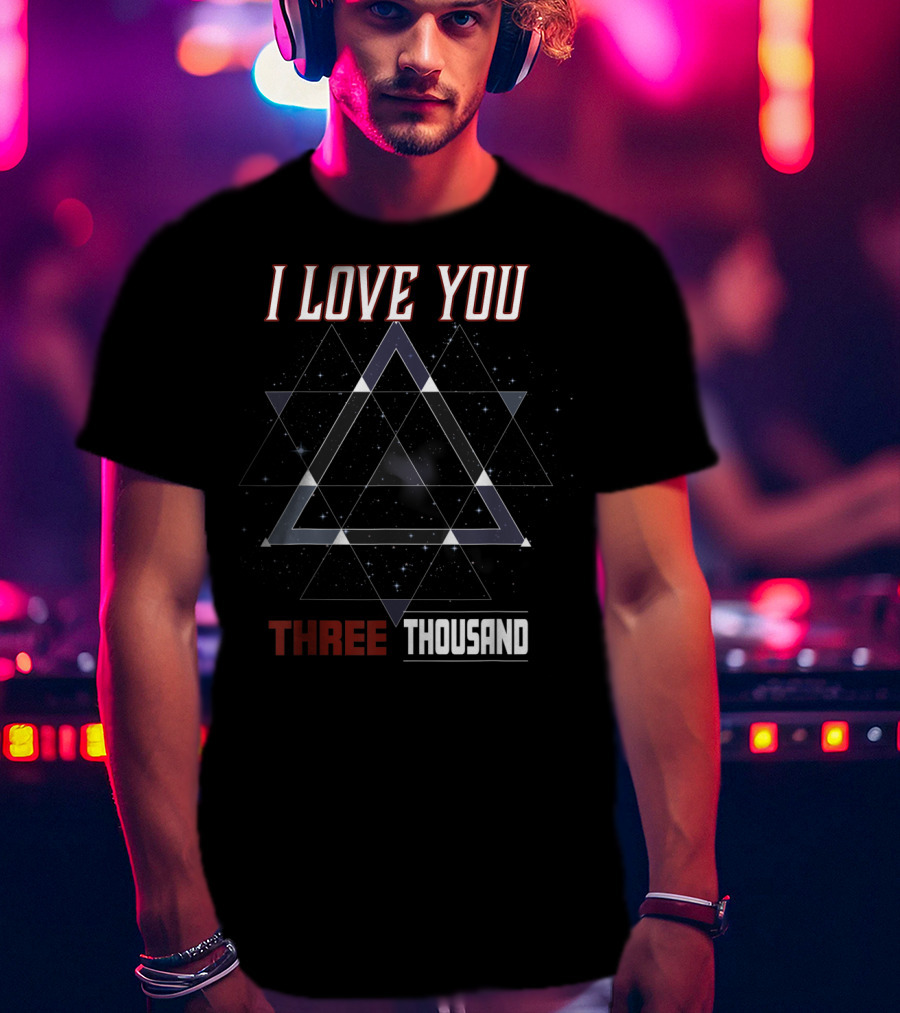 I Love You Three Thousand Galaxy Triangle T-Shirt