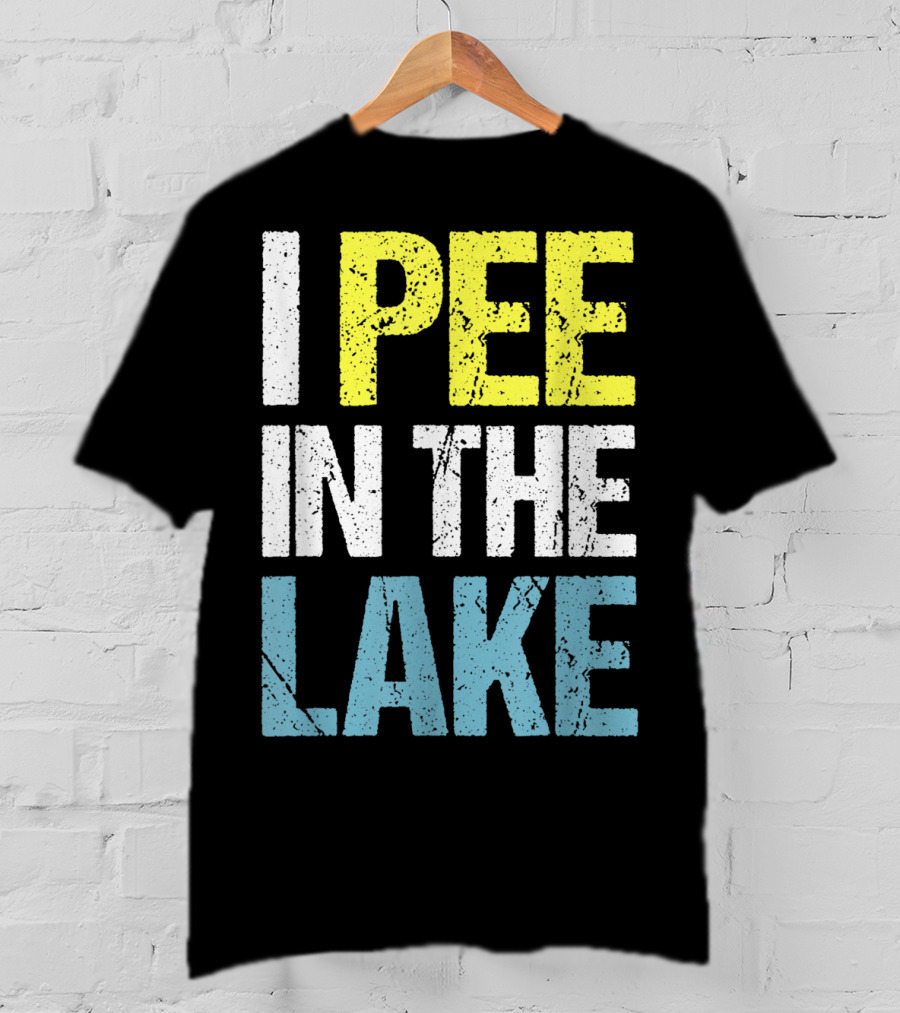 I Pee In The Lake Funny Summer T-Shirt