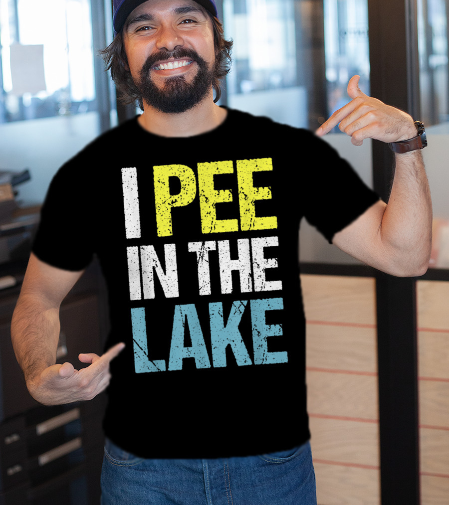 I Pee In The Lake Funny Summer T-Shirt