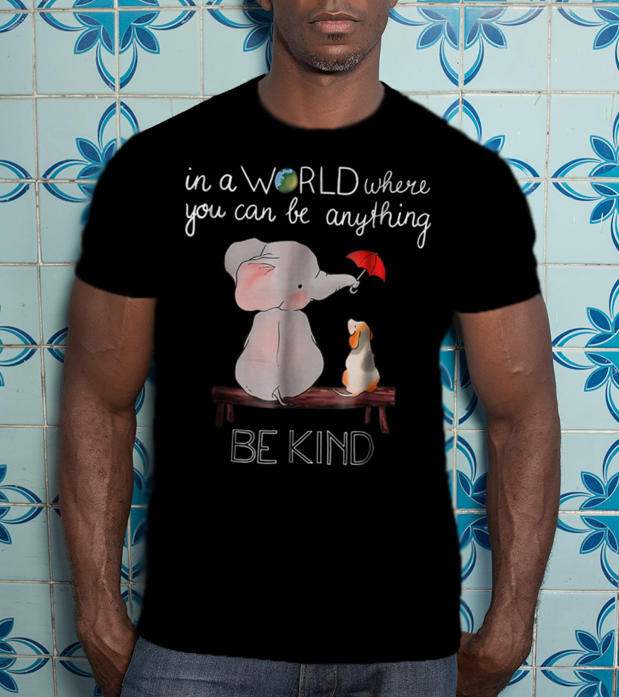 In A World Where You Can Be Anything Be Kind Elephant Dog T-Shirt