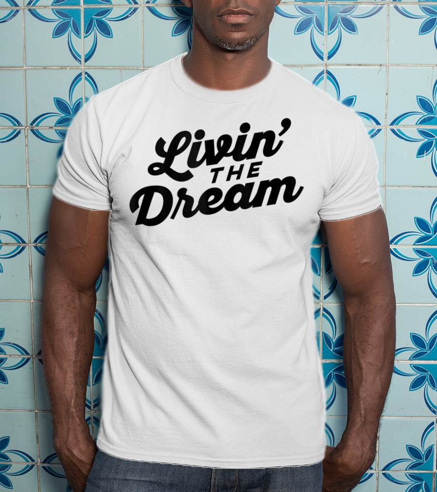 Livin' The Dream 70s Cursive Slant T-Shirt