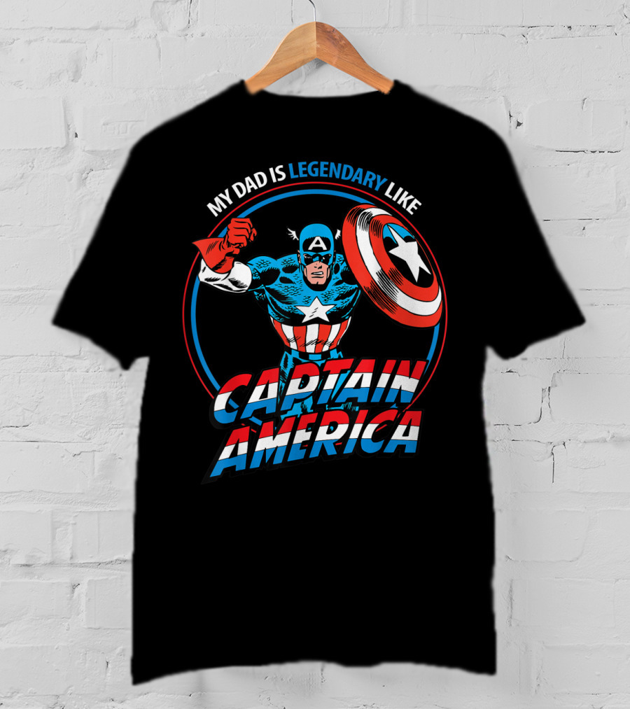Marvel My Dad Is Legendary Like Captain America Heroic T-Shirt