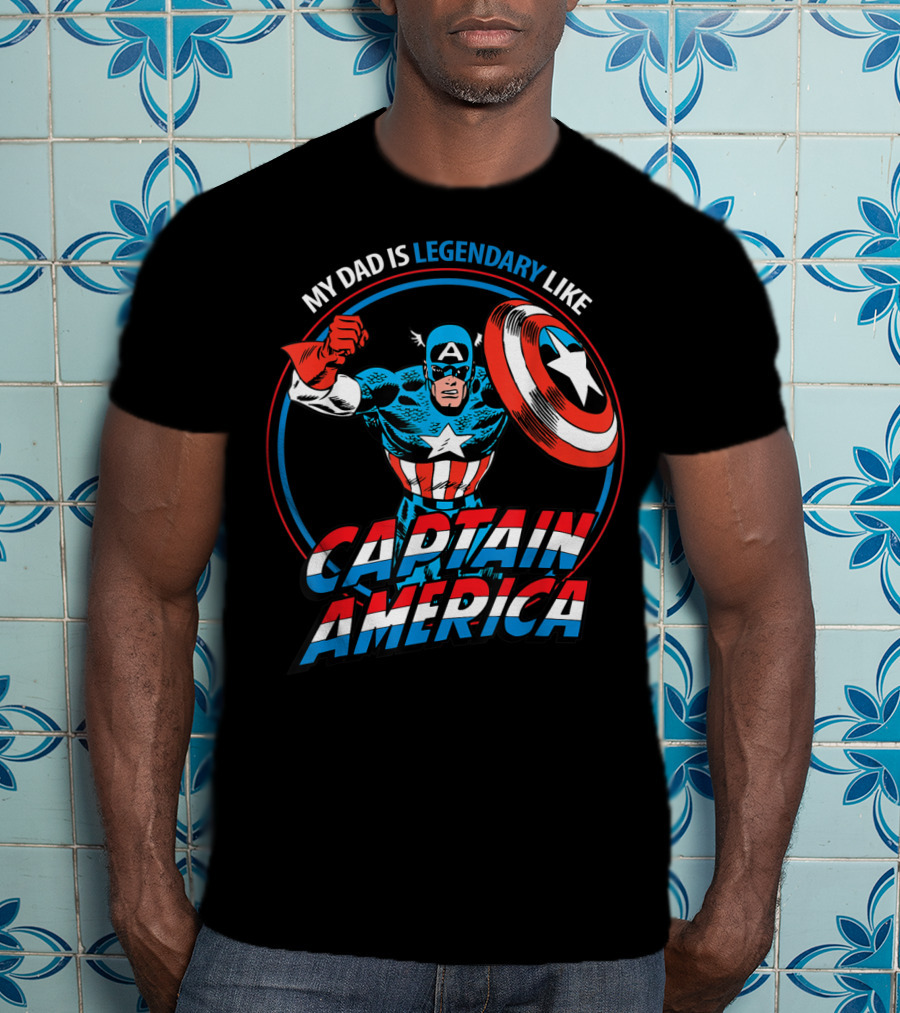 Marvel My Dad Is Legendary Like Captain America Heroic T-Shirt