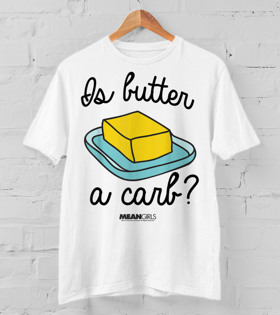 Mean Girls Is Butter A Carb Yellow Butter On Blue Plate T-Shirt