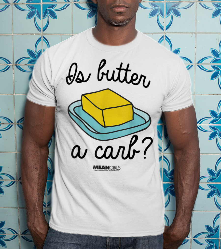 Mean Girls Is Butter A Carb Yellow Butter On Blue Plate T-Shirt
