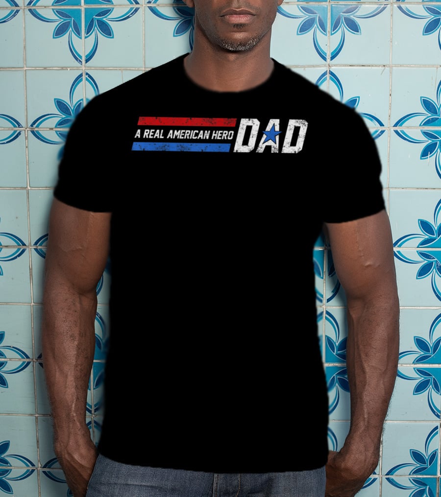 Dad A Real American Hero Father's Day T-Shirt