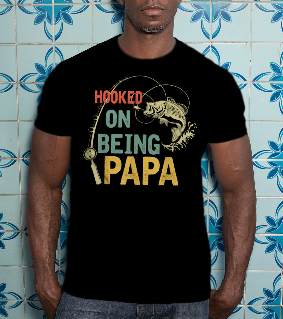 Hooked On Being Papa Father's Day Fishing T-Shirt