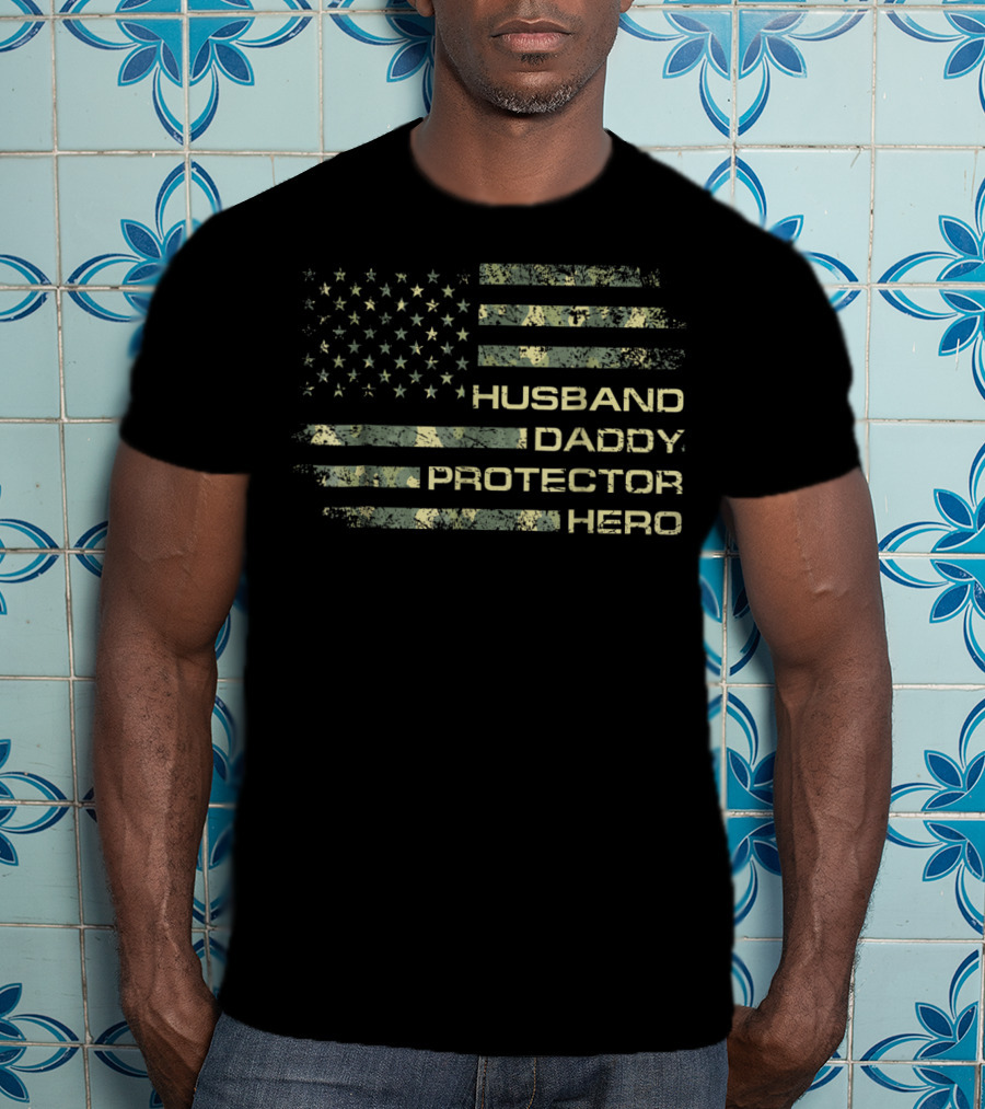 American Flag Husband Daddy Protector Hero Fathers T-Shirt