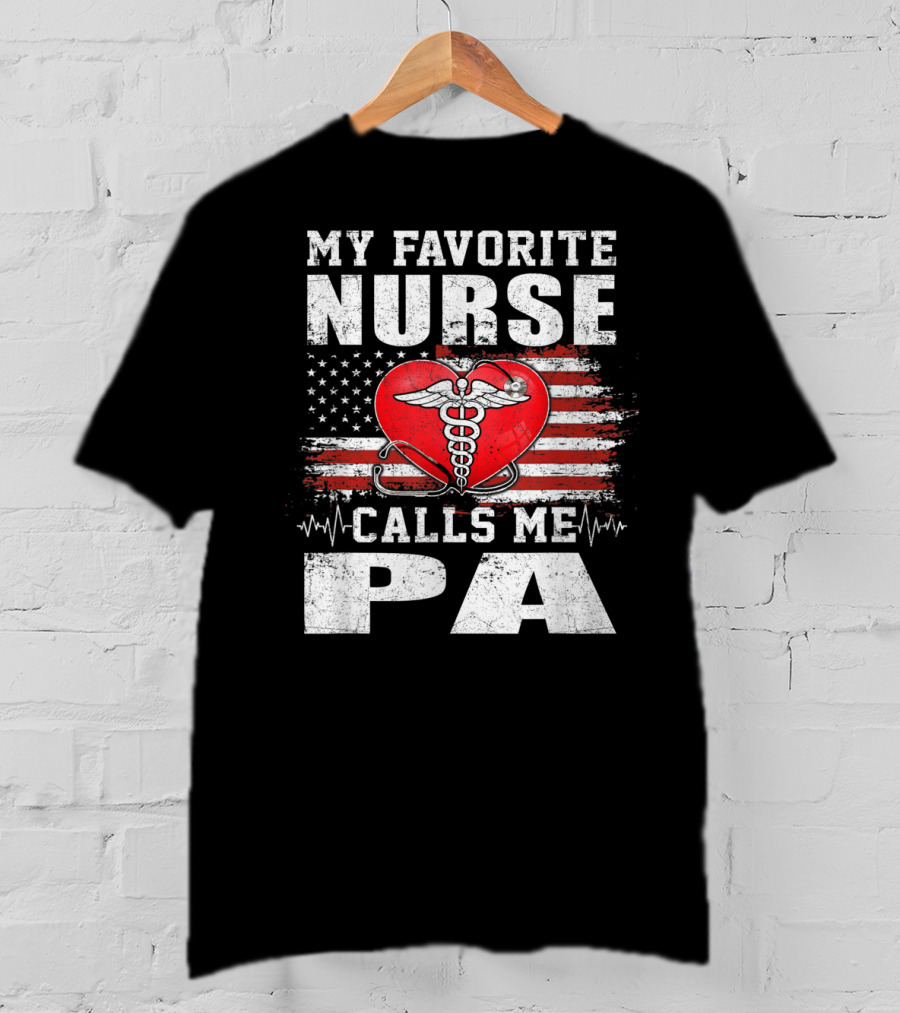 My Favorite Nurse Calls Me Pa American Flag Heart Caduceus T-Shirt